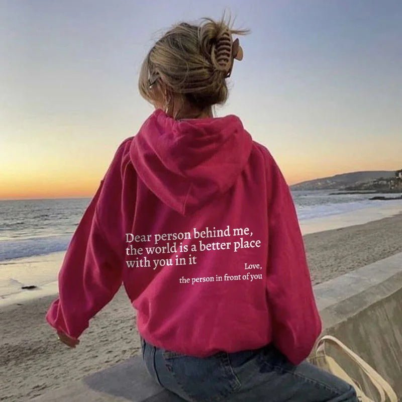 Dear Person Behind Me,the World Is A Better Place,with You In It,love,the Person In Front Of You,Women's Plush Letter Printed Kangaroo Pocket Drawstring Printed Hoodie Unisex Trendy Hoodies - Blount ExpressDear Person Behind Me,the World Is A Better Place,with You In It,love,the Person In Front Of You,Women's Plush Letter Printed Kangaroo Pocket Drawstring Printed Hoodie Unisex Trendy HoodiesClothingDear Person Behind Me,the World Is A Better Place,with You In It,love,the Person In Front Of You,