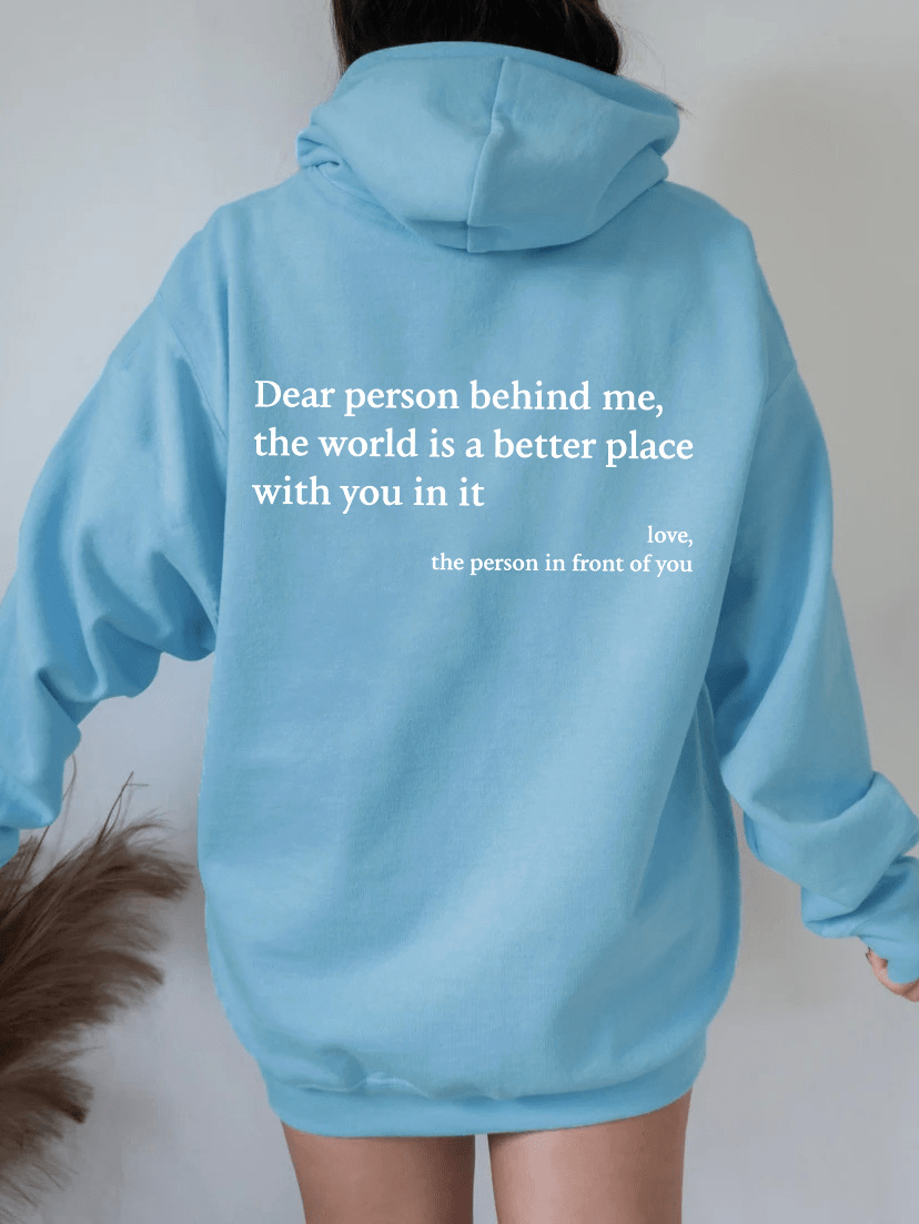 Dear Person Behind Me,the World Is A Better Place,with You In It,love,the Person In Front Of You,Women's Plush Letter Printed Kangaroo Pocket Drawstring Printed Hoodie Unisex Trendy Hoodies - Blount ExpressDear Person Behind Me,the World Is A Better Place,with You In It,love,the Person In Front Of You,Women's Plush Letter Printed Kangaroo Pocket Drawstring Printed Hoodie Unisex Trendy HoodiesClothingDear Person Behind Me,the World Is A Better Place,with You In It,love,the Person In Front Of You,